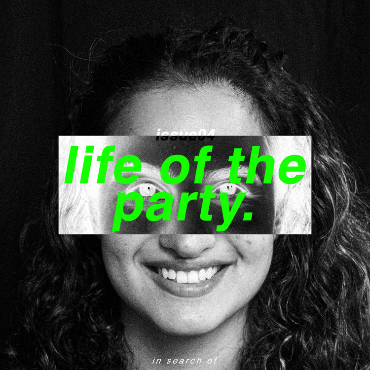 Issue 04: Life of the Party
